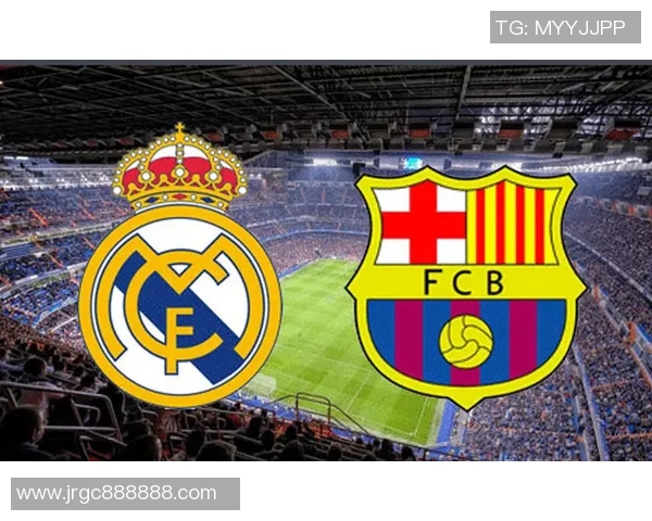 西甲德比大战赛程提前解析：国家德比、同城死敌战